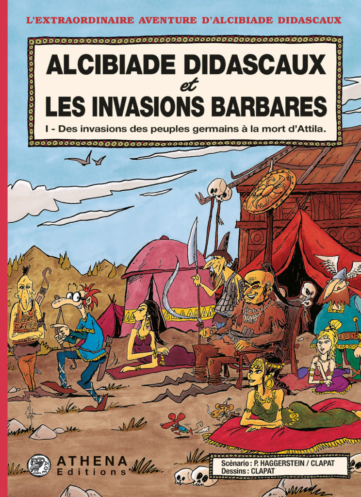 Alcibiade Didascaux Et Les Invasions Barbares - I - ATHENA Editions